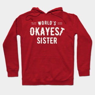 World's Okayest Sister Hoodie